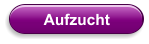 Aufzucht